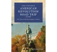 Michael Weeks Complete American Revolution Road Trip Guide (Tascabile)