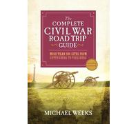 Michael Weeks The Complete Civil War Road Trip Guide (Tascabile)