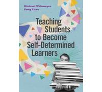 Michael Wehmeyer Yon Teaching Students to Become Self-Determined Le (Tascabile)