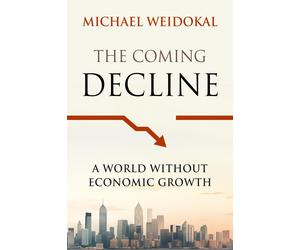 Michael Weidokal The Coming Decline (Copertina rigida)
