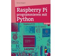 Michael Weigend Raspberry Pi programmieren mit Python: Für Raspberry (Tascabile)