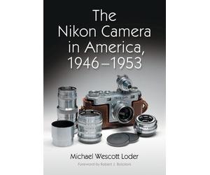 Michael Wescott Loder The Nikon Camera in America, 1946-1953 (Tascabile)