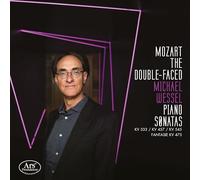 Michael Wessel - Mozart the Double-Faced - Piano Sonatas