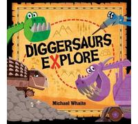 Michael Whaite Diggersaurs Explore (Copertina rigida) Diggersaurs