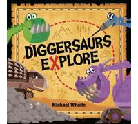 Michael Whaite Diggersaurs Explore (Libro di cartone) Diggersaurs