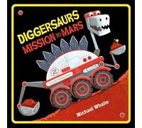 Michael Whaite Diggersaurs Mission to Mars (Copertina rigida) Diggersaurs