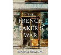 Michael Whatling The French Baker's War (Tascabile)
