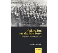 Michael Wheatley Nationalism and the Irish Party (Copertina rigida)