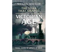 Michael Wheeler The Year That Shaped the Victorian Age (Copertina rigida)