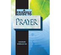 Michael Whelan Friendly Guide to Prayer (Tascabile) Friendly Guide
