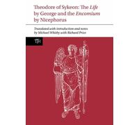 Theodore of Sykeon: The Life by George and Encomium by Nicephorus the Treasurer: 86