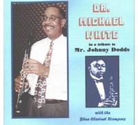 Dr Michael White With The Blue Clarinet Stompers - A Tribute To Mr Johnny Dodds