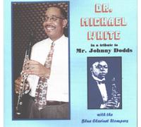 Dr Michael White With The Blue Clarinet Stompers - A Tribute To Mr Johnny Dodds