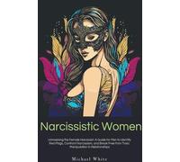 Michael White Narcissistic Women (Tascabile)
