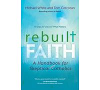 Michael White Tom Corcoran Rebuilt Faith (Tascabile) Rebuilt Parish Book