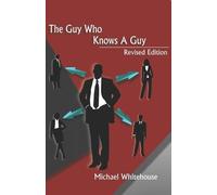 Michael Whitehouse Guy Who Knows a Guy (Tascabile)