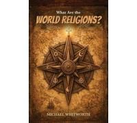 Michael Whitworth What Are the World Religions? (Tascabile)
