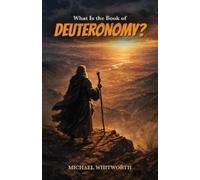 Michael Whitworth What Is the Book of Deuteronomy? (Tascabile)