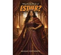 Michael Whitworth What Is the Book of Esther? (Tascabile)