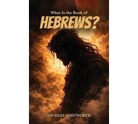 Michael Whitworth What Is the Book of Hebrews? (Tascabile)