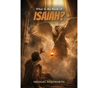 Michael Whitworth What Is the Book of Isaiah? (Tascabile)