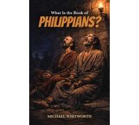 Michael Whitworth What Is the Book of Philippians? (Tascabile)