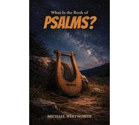 Michael Whitworth What Is the Book of Psalms? (Tascabile)