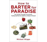 Michael Wigge How to Barter for Paradise (Tascabile)