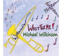 MICHAEL WILKINSON Wait For Me (CD)