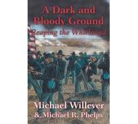 Michael Willever Michael R Phelps A Dark and Bloody Ground (Tascabile)