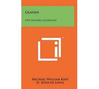 Michael William Kapp H Spencer Lewis Glands (Copertina rigida)