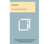 Michael William Kapp H Spencer Lewis Glands (Tascabile)