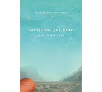 Michael William Palmer Baptizing the Dead and Other Jobs (Tascabile)