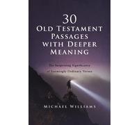 Michael Williams 30 Old Testament Passages with Deeper Meaning (Tascabile)