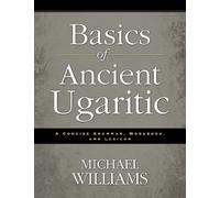 Michael Williams Basics of Ancient Ugaritic (Tascabile)