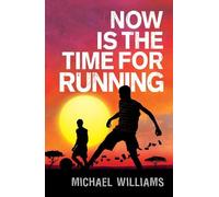 Michael Williams Now is the Time for Running (Tascabile)