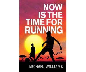 Michael Williams Now is the Time for Running (Tascabile)