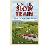 Michael Williams On The Slow Train (Tascabile)