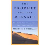 Michael Williams Prophet and His Message, The (Tascabile)