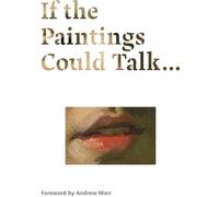 Michael Wilson If the Paintings Could Talk (Tascabile)