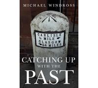 Michael Windross Catching up with the Past (Tascabile)