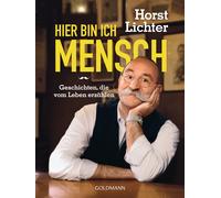 Michael Wissing Hors Hier bin ich Mensch: Geschichten, die vom Leben (Tascabile)