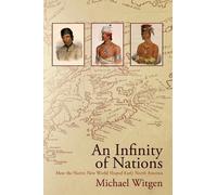 Michael Witgen An Infinity of Nations (Tascabile) Early American Studies