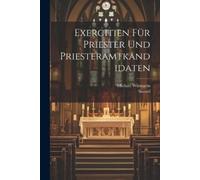 Michael Wittmann Sint Exercitien für Priester und Priesteramtkandida (Tascabile)