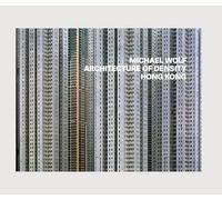 Michael Wolf - Architecture Of Density Hong Kong