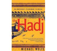 Michael Wolfe The Hadj: an American's Pilgrimage to Mecca (Tascabile)