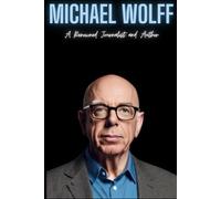 Michael Wolff: A Renowned Journalist and Author