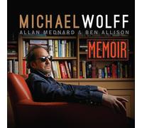 Michael Wolff, Allan Mednard, Ben Allison - Memoir