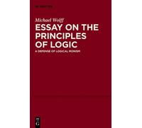 Michael Wolff Essay on the Principles of Logic (Copertina rigida)
