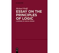 Michael Wolff Essay on the Principles of Logic (Tascabile)